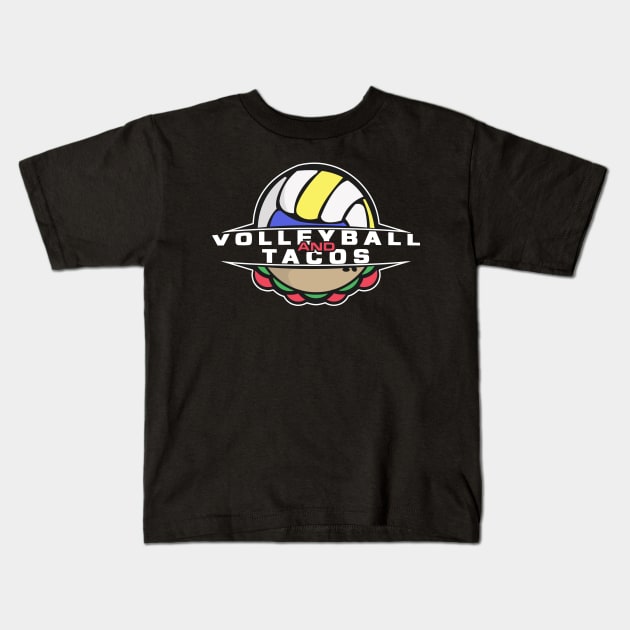 Volleyball And Tacos Kids T-Shirt by LetsBeginDesigns